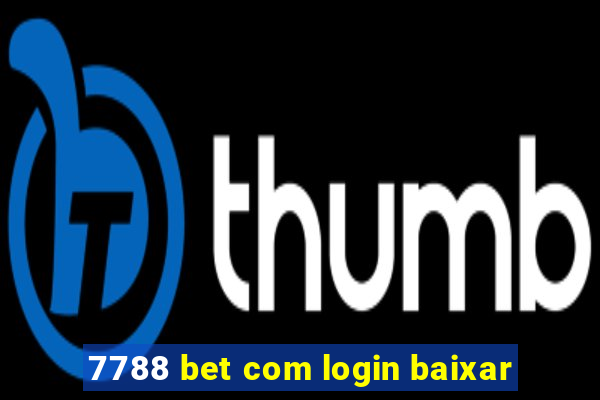 7788 bet com login baixar